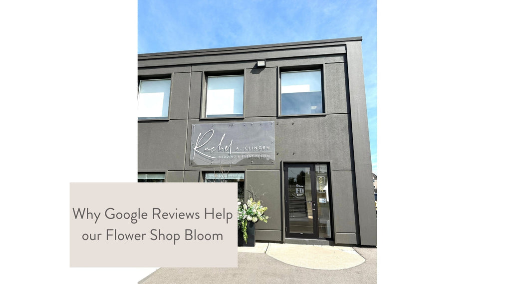 Why Google Reviews Help our Flower Shop Bloom