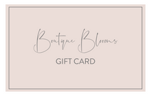 Load image into Gallery viewer, Boutique Blooms E-Gift Card